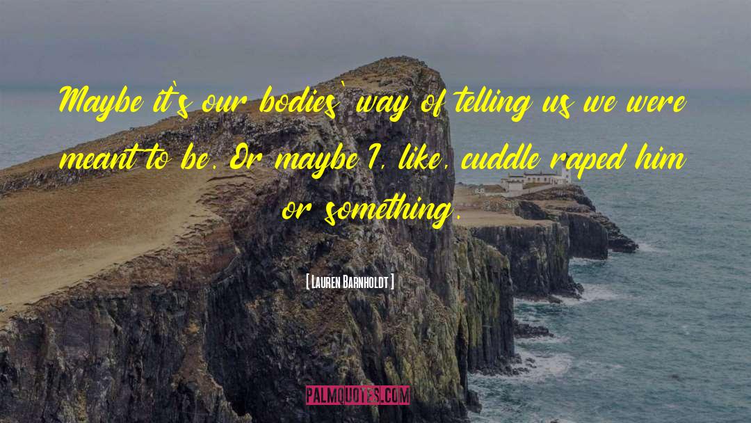 Cuddle quotes by Lauren Barnholdt