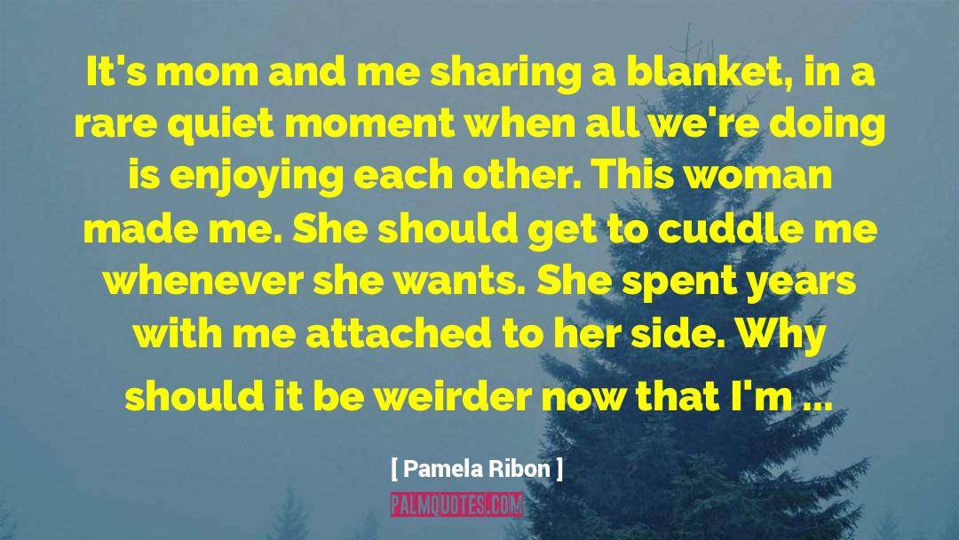 Cuddle quotes by Pamela Ribon