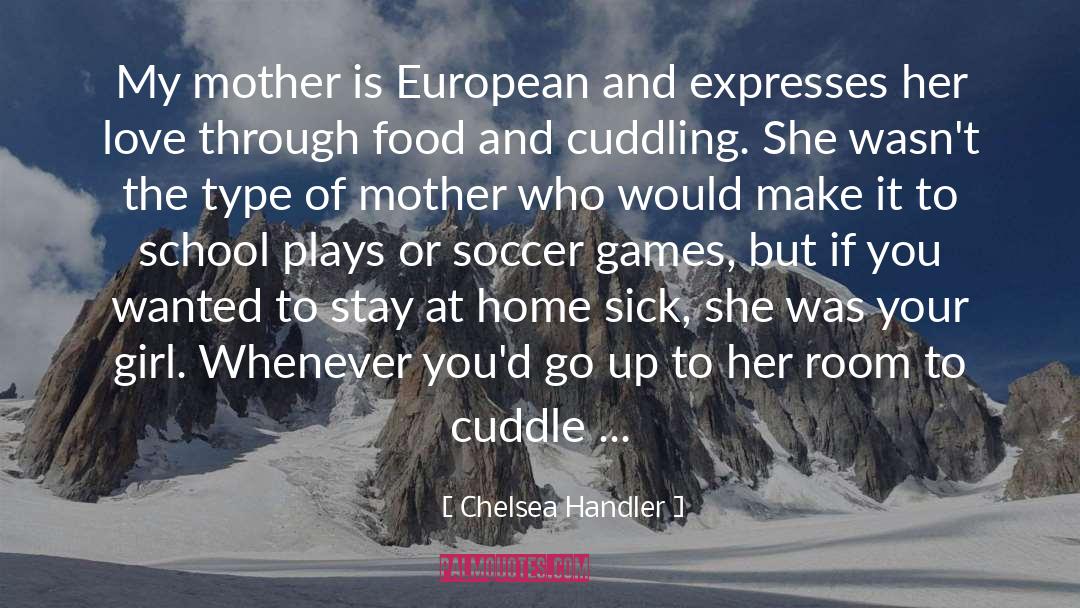 Cuddle quotes by Chelsea Handler