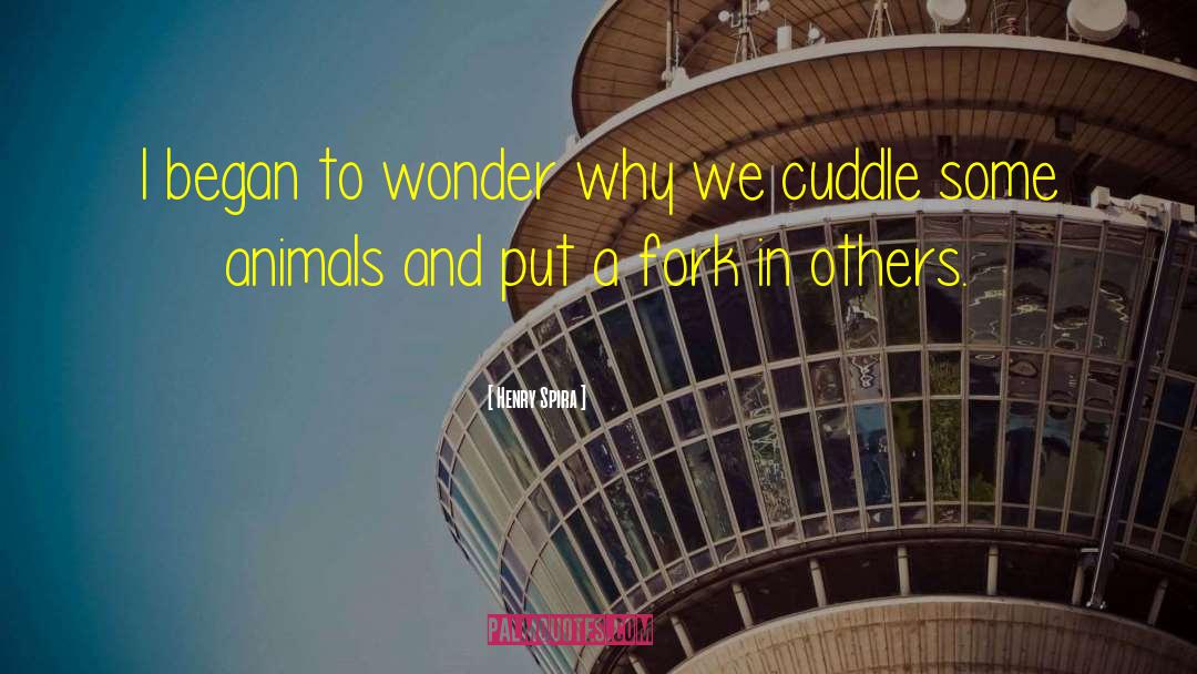 Cuddle quotes by Henry Spira