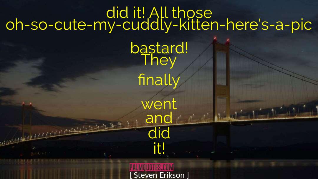 Cuddly quotes by Steven Erikson
