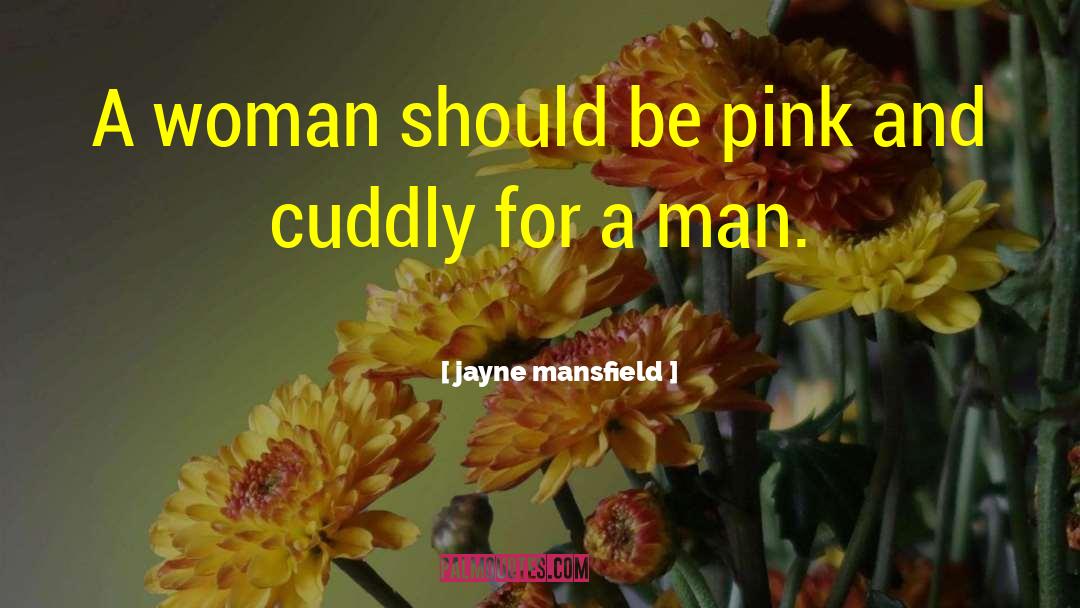 Cuddly quotes by Jayne Mansfield