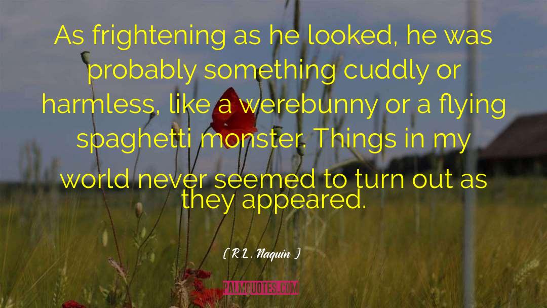 Cuddly quotes by R.L. Naquin