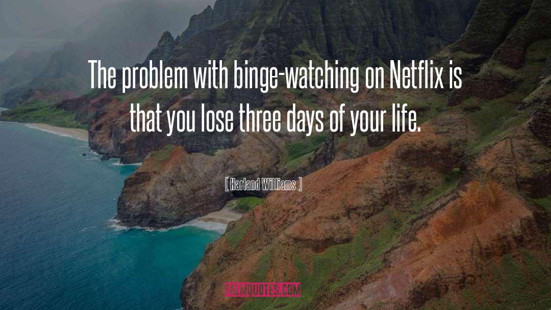 Cuentas Netflix quotes by Harland Williams