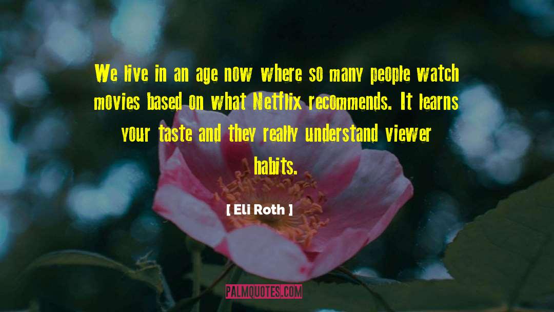 Cuentas Netflix quotes by Eli Roth