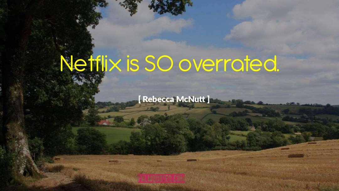 Cuentas Netflix quotes by Rebecca McNutt