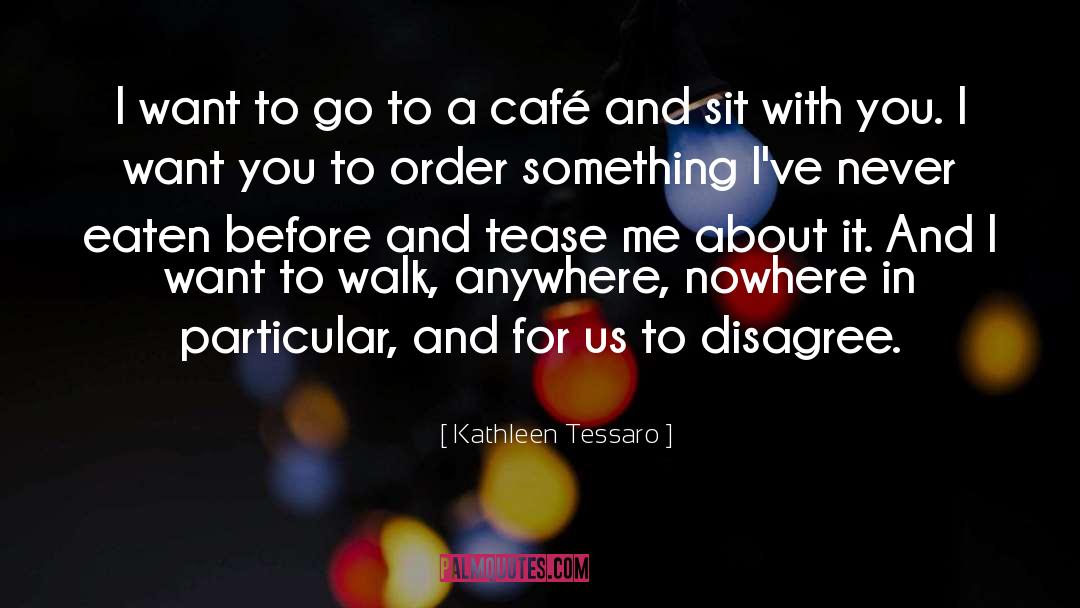 Cuillere A Cafe quotes by Kathleen Tessaro