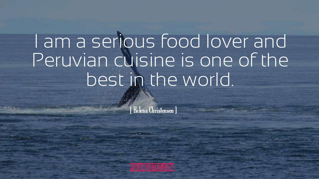 Cuisine quotes by Helena Christensen