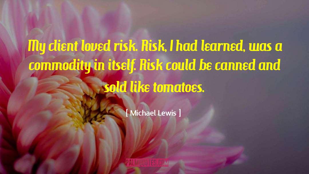 Cukes And Tomatoes quotes by Michael Lewis