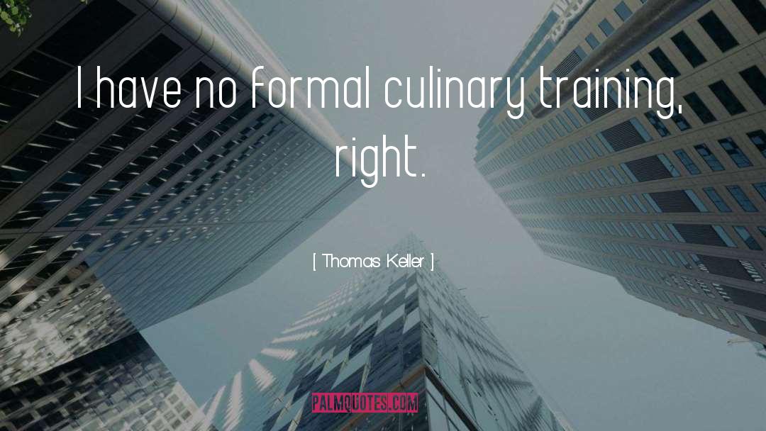 Culinary quotes by Thomas Keller