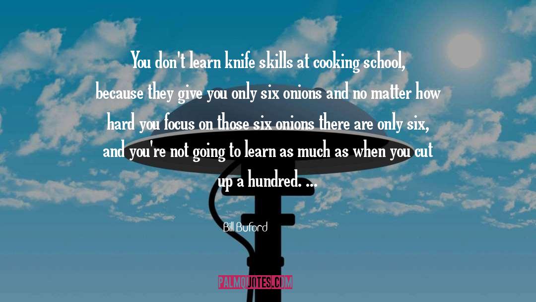 Culinary School quotes by Bill Buford