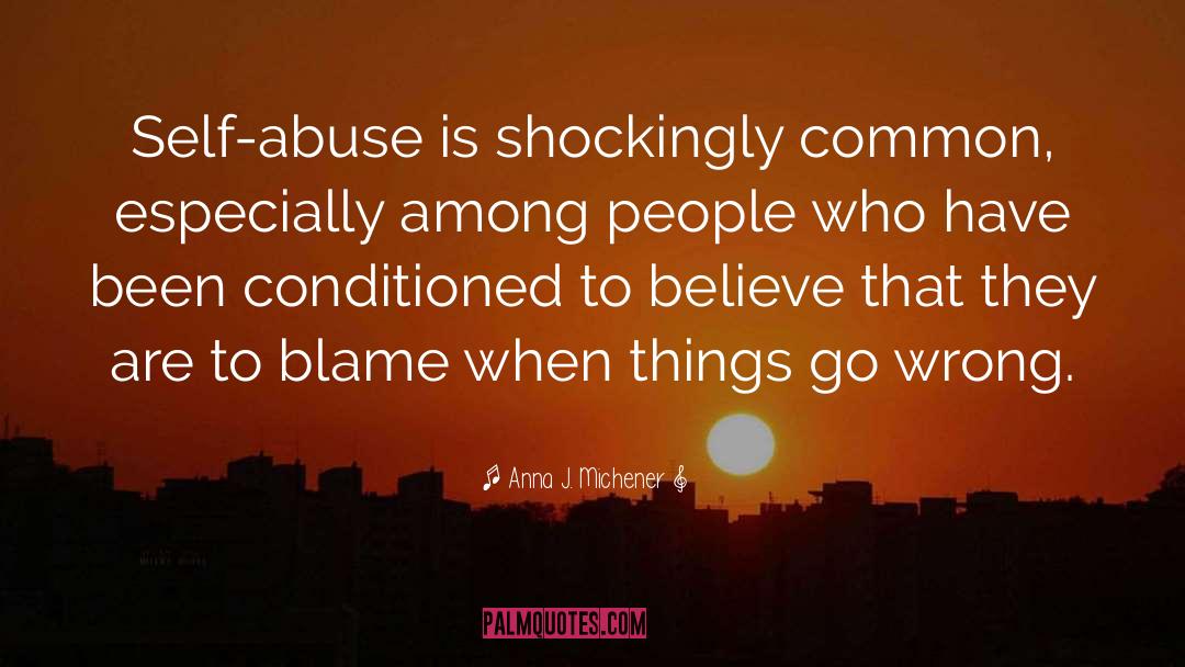 Cult Abuse quotes by Anna J. Michener