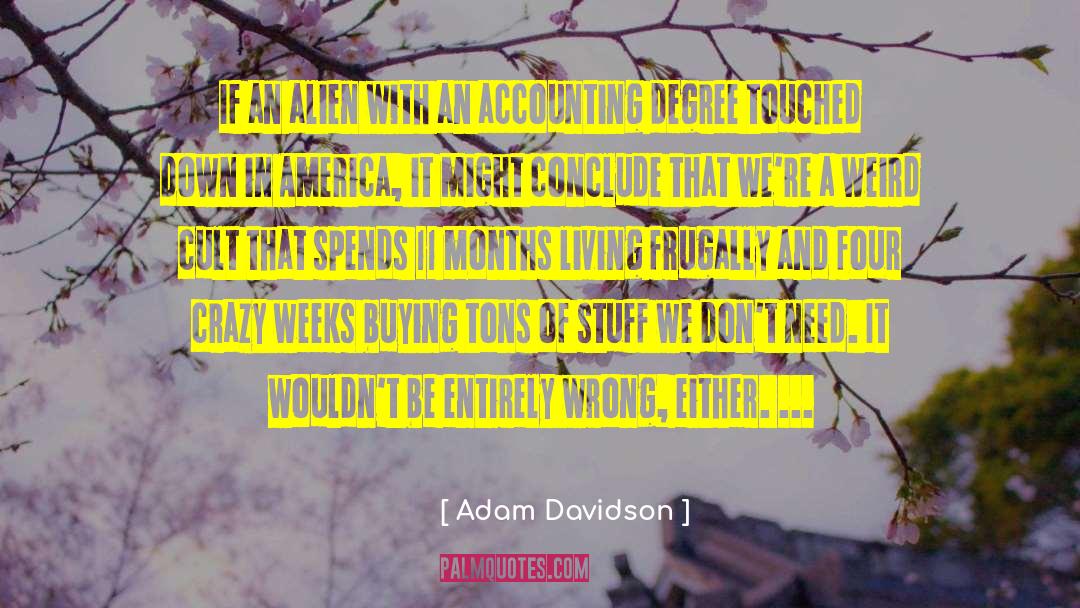 Cult Mentality quotes by Adam Davidson
