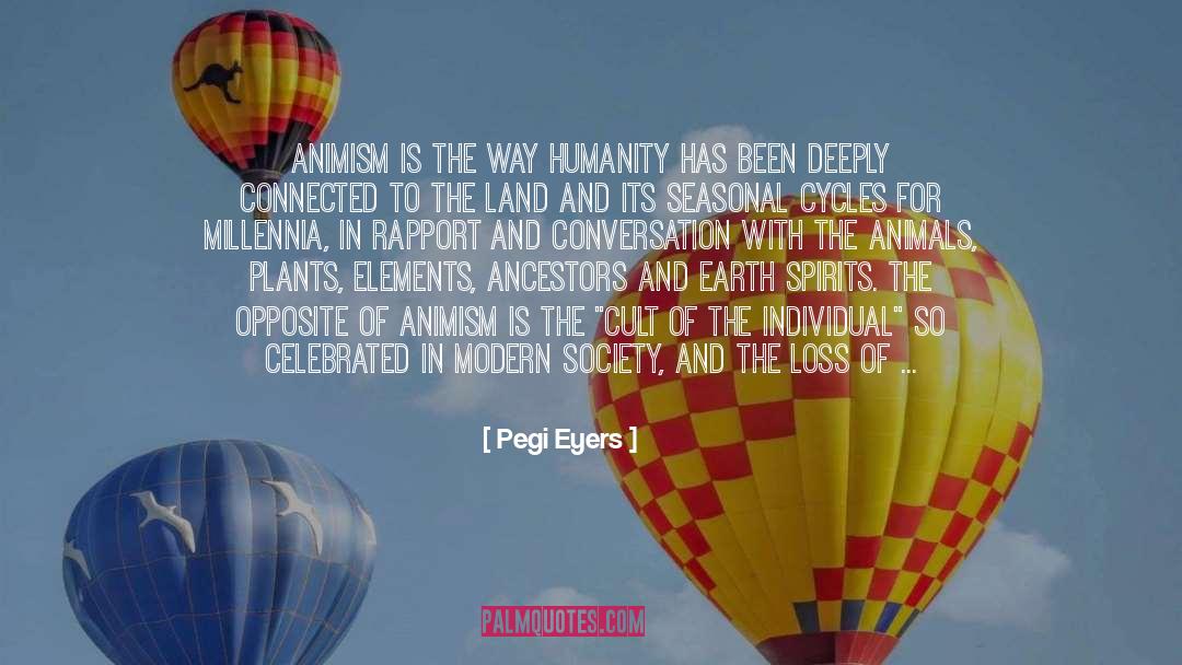 Cult Of The Individual quotes by Pegi Eyers