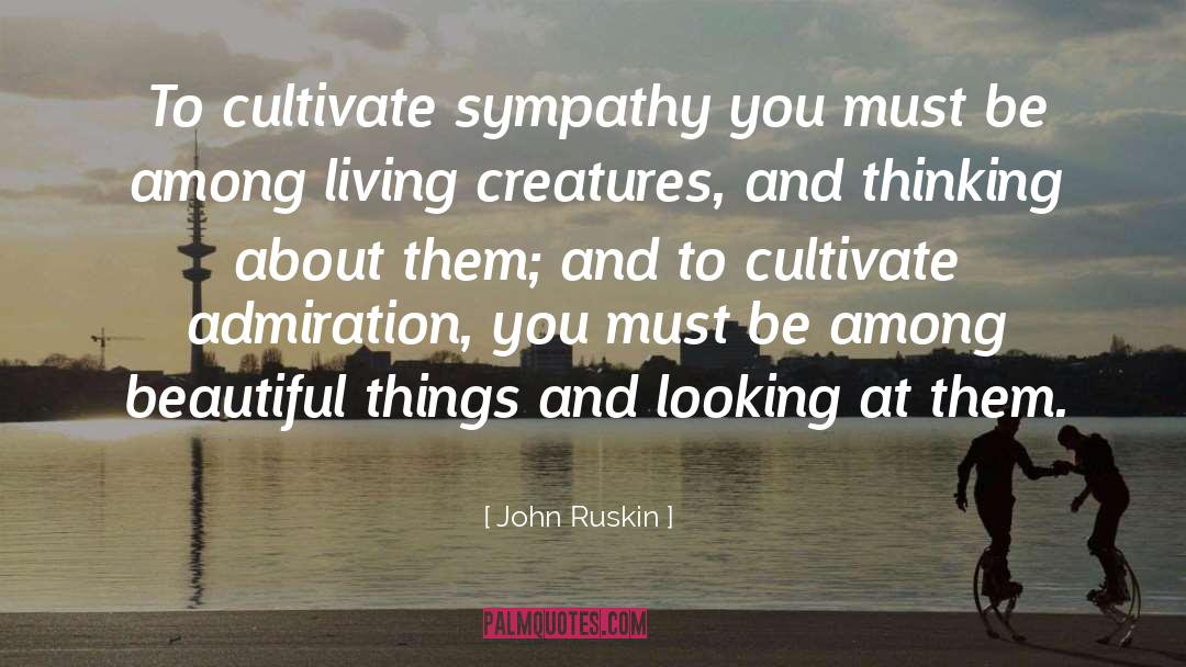 Cultivate quotes by John Ruskin