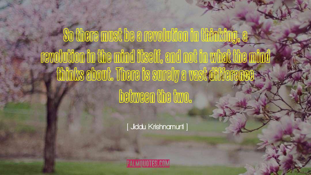 Cultivate The Mind quotes by Jiddu Krishnamurti