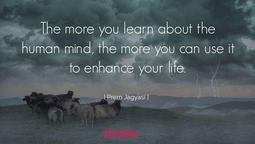 Cultivate The Mind quotes by Prem Jagyasi