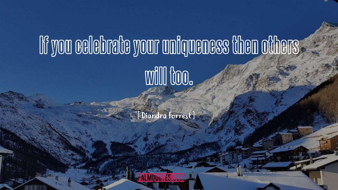 Cultivate Your Uniqueness quotes by Diandra Forrest