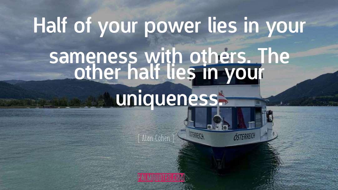 Cultivate Your Uniqueness quotes by Alan Cohen