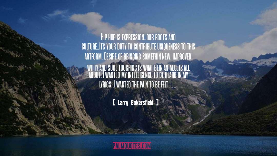 Cultivate Your Uniqueness quotes by Larry Bakersfield