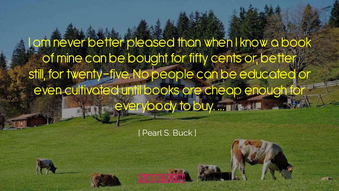 Cultivated quotes by Pearl S. Buck