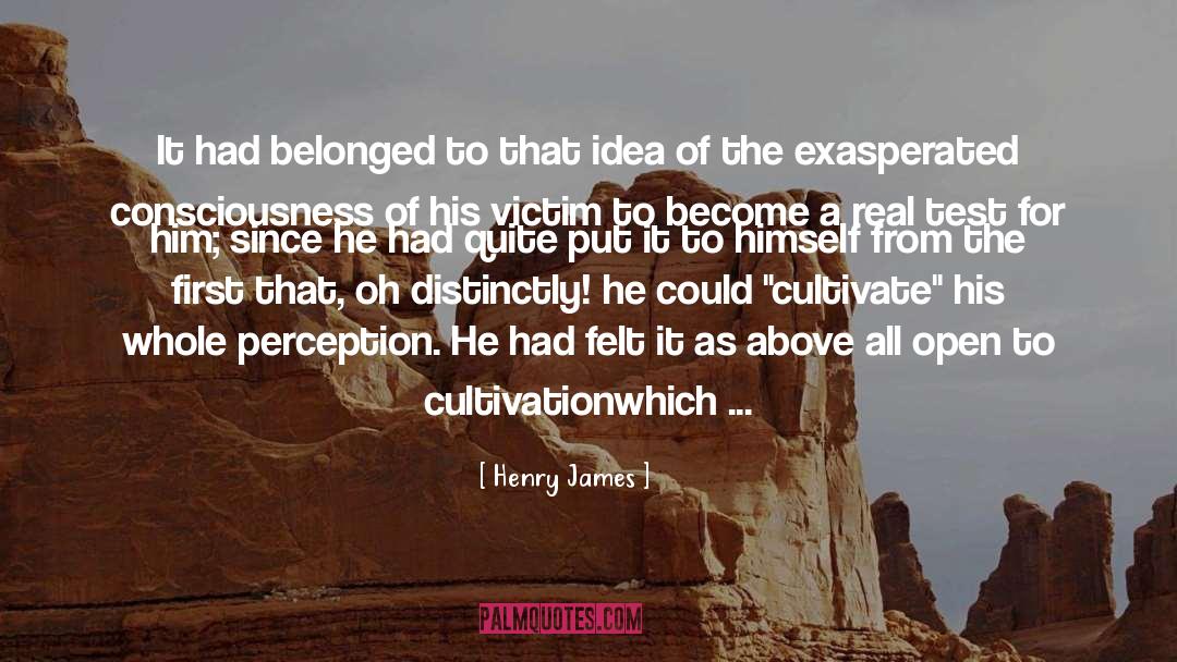 Cultivation quotes by Henry James