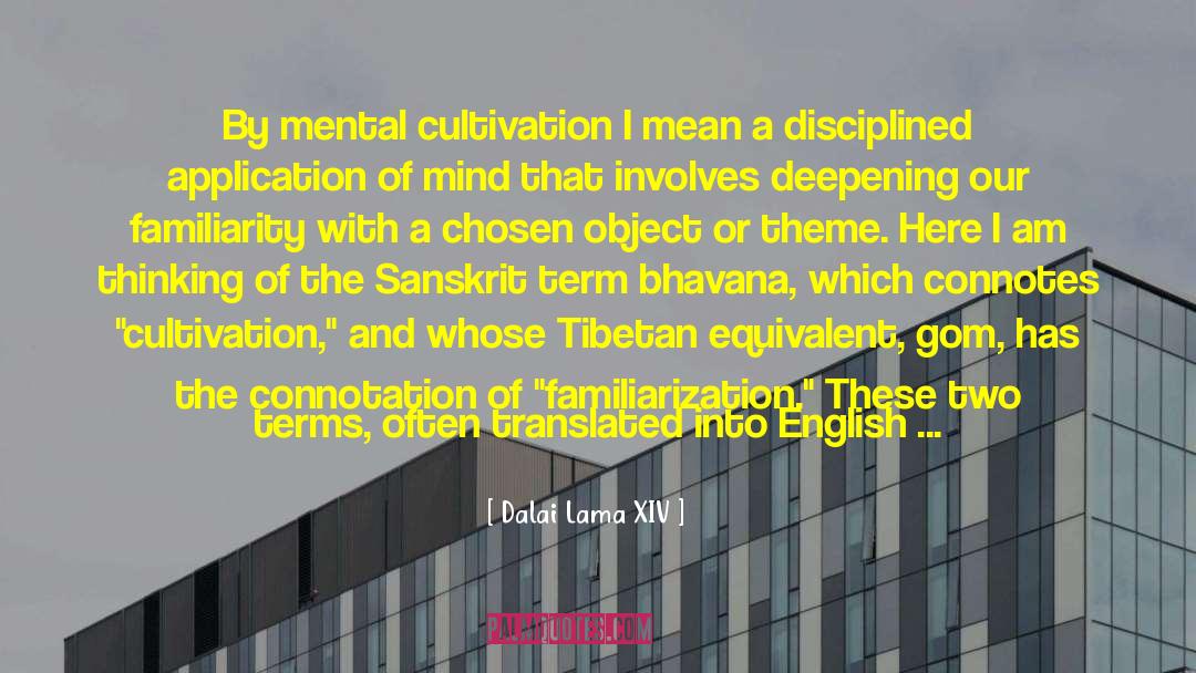 Cultivation quotes by Dalai Lama XIV