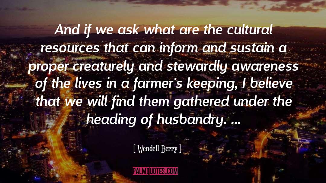 Cultural Appropriation quotes by Wendell Berry