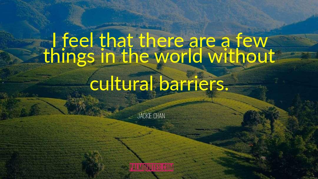 Cultural Barriers quotes by Jackie Chan