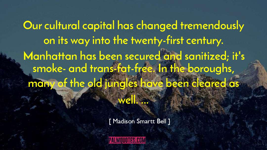 Cultural Capital quotes by Madison Smartt Bell