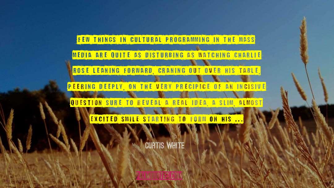 Cultural Capital quotes by Curtis White