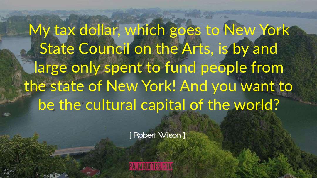 Cultural Capital quotes by Robert Wilson