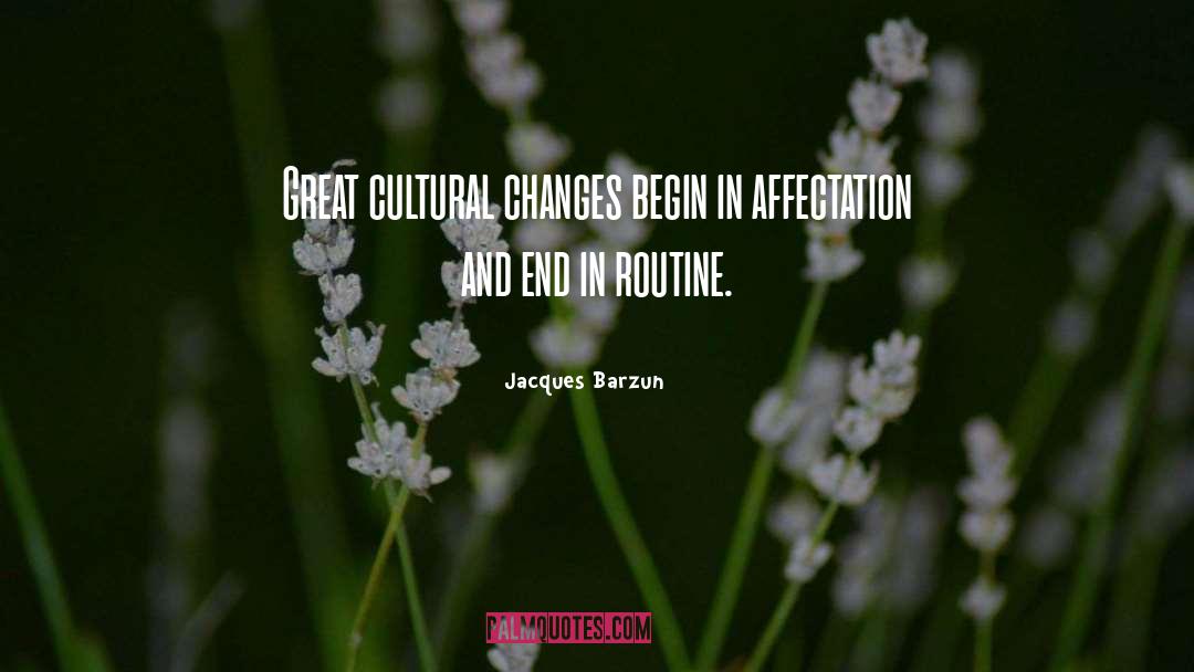 Cultural Change quotes by Jacques Barzun