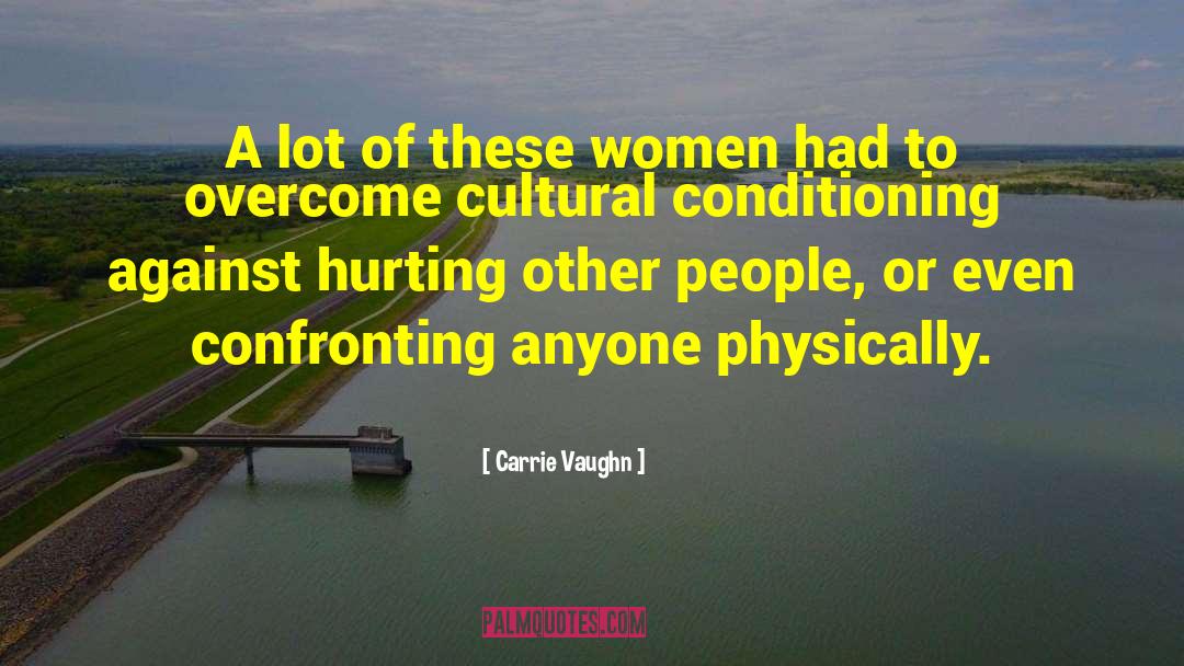 Cultural Conditioning quotes by Carrie Vaughn