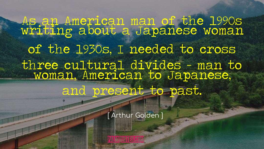 Cultural Cross Fertilization quotes by Arthur Golden