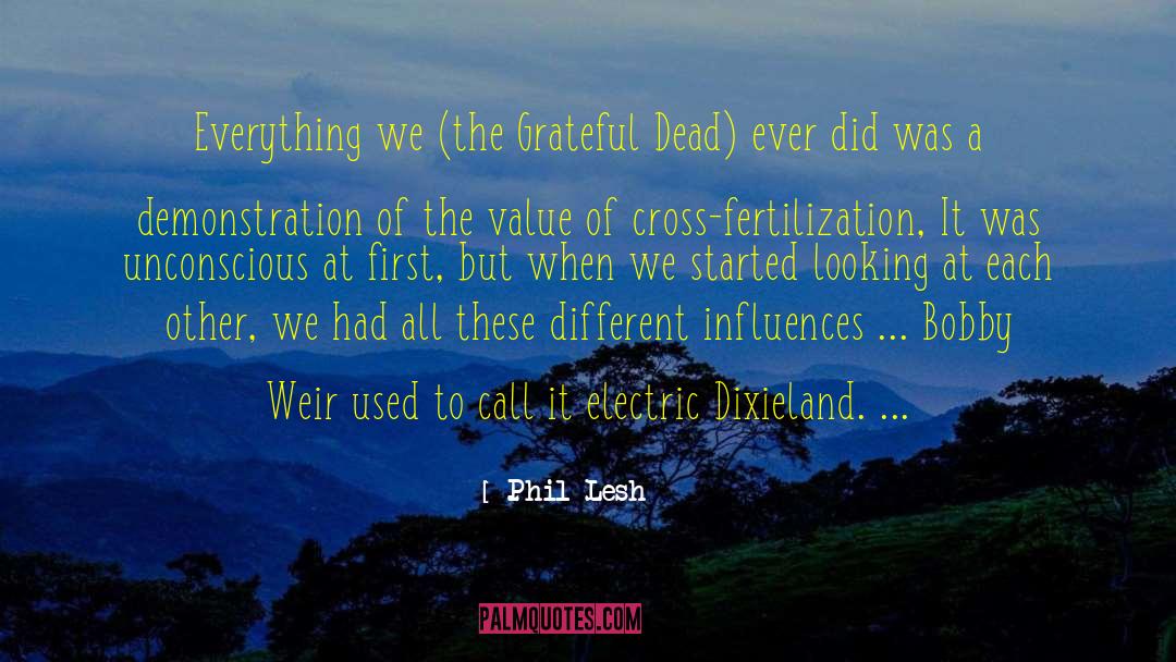 Cultural Cross Fertilization quotes by Phil Lesh