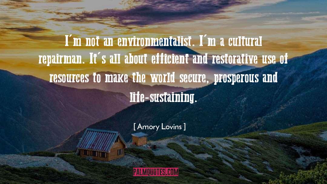 Cultural Deprivation quotes by Amory Lovins