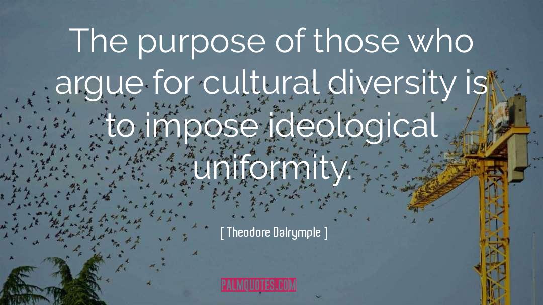 Cultural Diversity quotes by Theodore Dalrymple