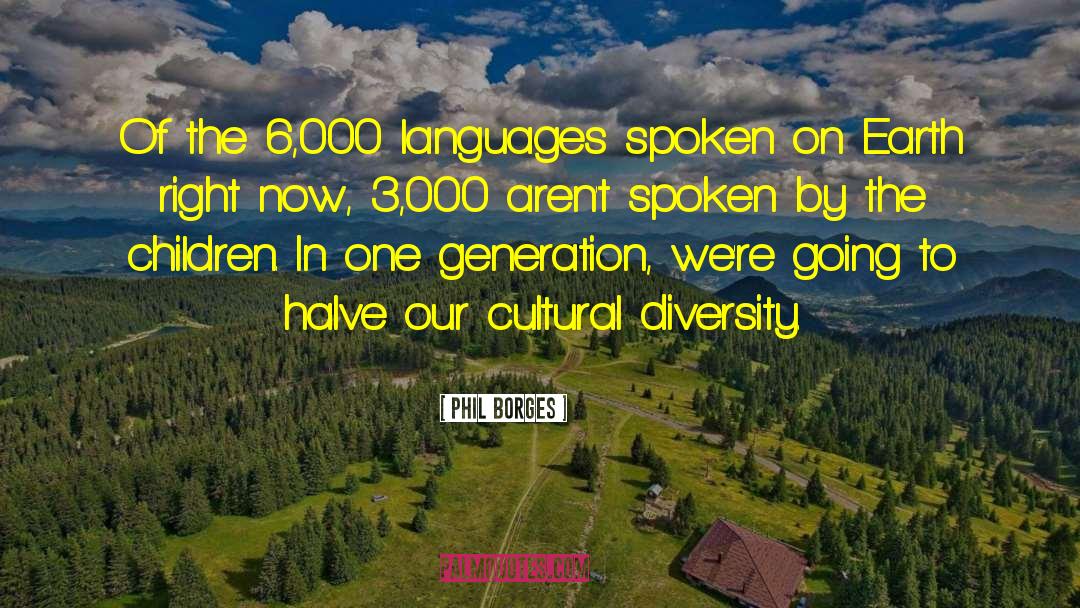 Cultural Diversity quotes by Phil Borges