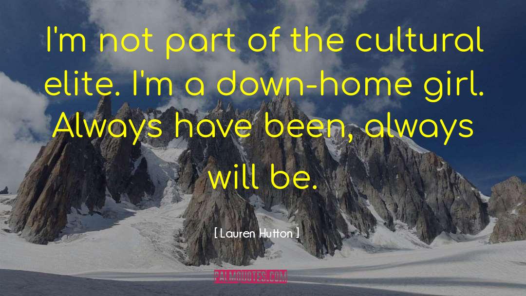 Cultural Elite quotes by Lauren Hutton