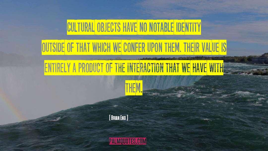 Cultural Greatness quotes by Brian Eno