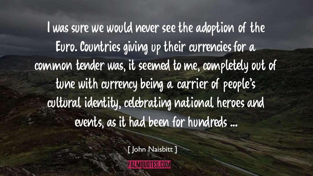 Cultural Identity quotes by John Naisbitt