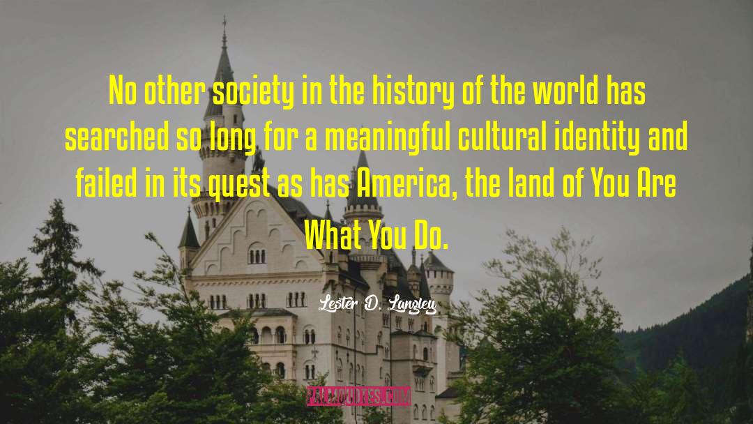 Cultural Identity quotes by Lester D. Langley