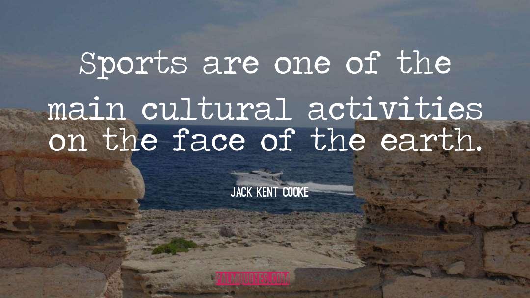 Cultural Meaning quotes by Jack Kent Cooke