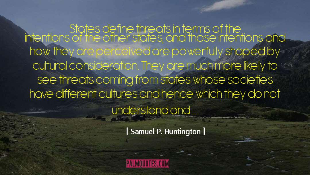 Cultural Medallion quotes by Samuel P. Huntington