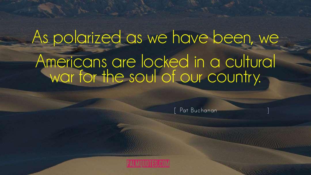 Cultural Movements quotes by Pat Buchanan