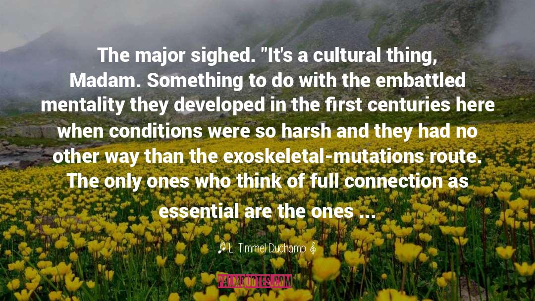 Cultural Pathology quotes by L. Timmel Duchamp