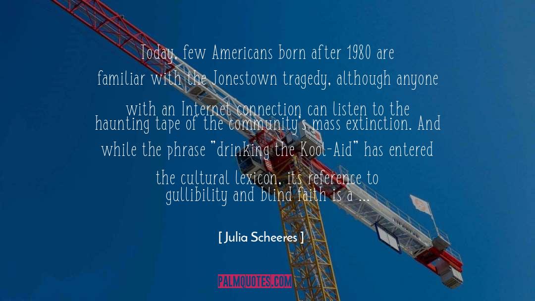Cultural quotes by Julia Scheeres