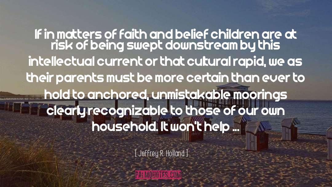 Cultural quotes by Jeffrey R. Holland