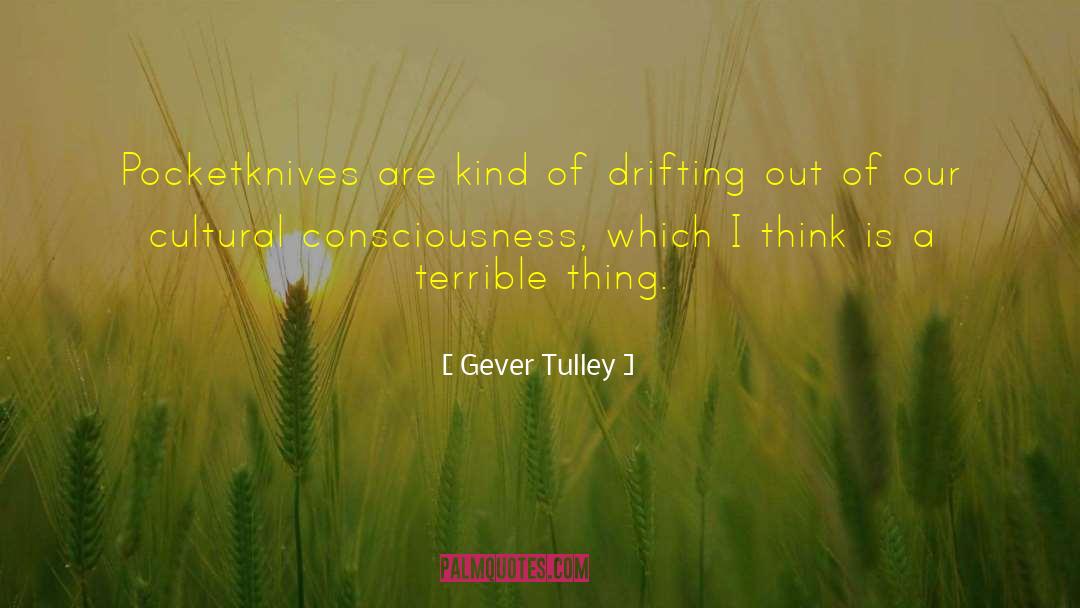 Cultural Relativism quotes by Gever Tulley